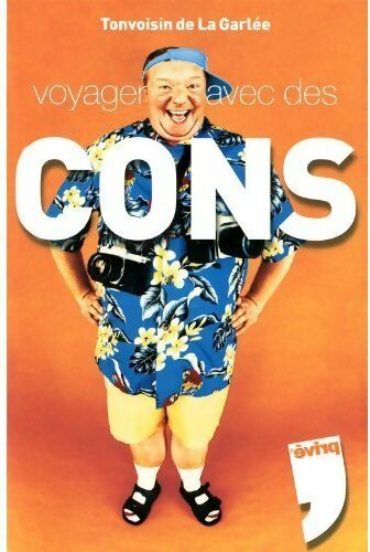 Voyager avec des cons - Tonvoisin - Livre