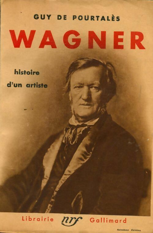 Wagner. Histoire d'un artiste - Guy De Pourtalès - Livre