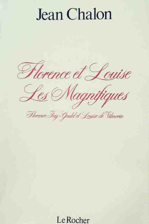 Florence et Louise Les magnifiques - Jean Chalon - Livre