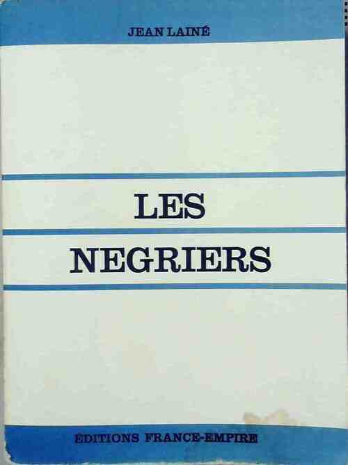 Les négriers - Jean Lainé - Livre