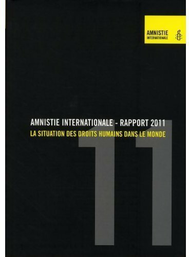 Amnesty internationale. Rapport 2011 - Amnesty International - Livre