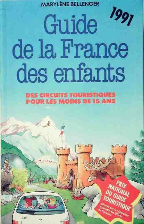 Guide de la France des enfants 1991 - Marylène Bellenger - Livre