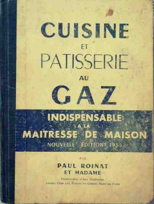 Cuisine et patisserie au gaz - Paul Roinat - Livre