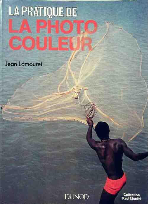 La pratique de la photo couleur - Jean Lamouret - Livre