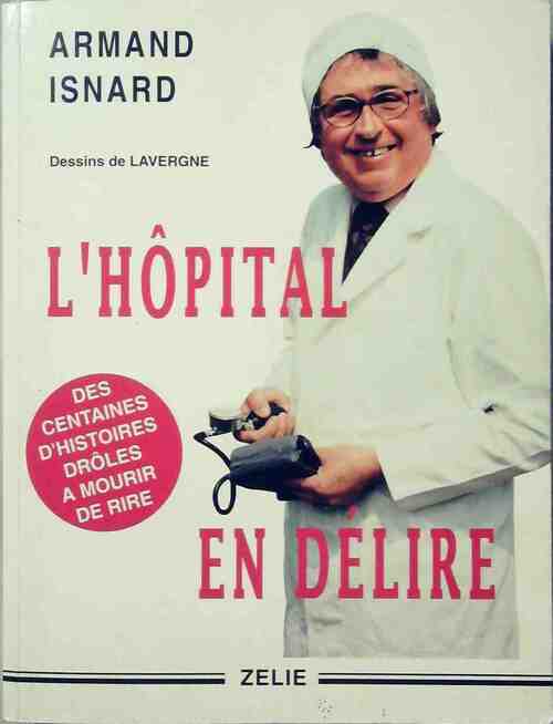 L'hôpital en délire - Armand Isnard - Livre