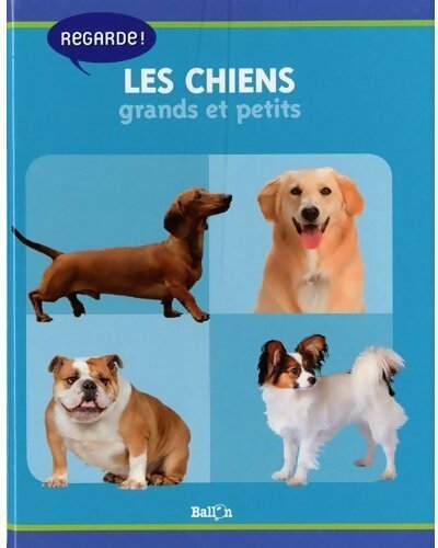 Les chiens grands et petits - Collectif - Livre