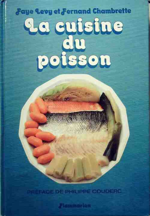 La cuisine du poisson - Faye Levy, Fernand Chambrette - Livre