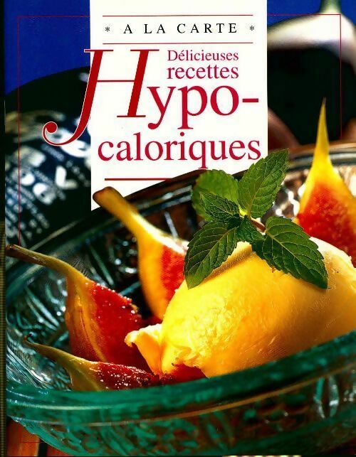 Délicieuses recettes hypocaloriques - Inconnu - Livre