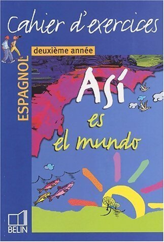 Asi es el mundo Espagnol Deuxième année. Cahier d'exercices - Elisabeth Mazoyer - Livre