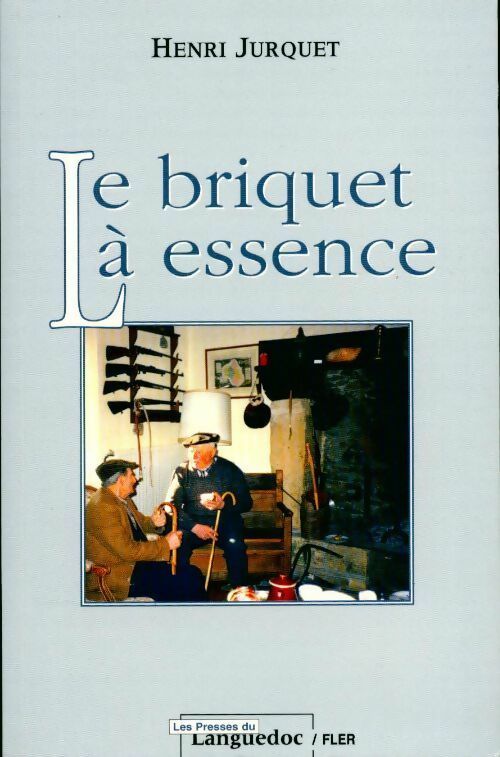 Le briquet à essence - Henri Jurquet - Livre