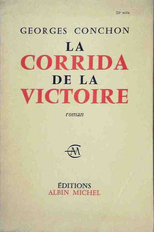 La corrida de la victoire - Georges Conchon - Livre