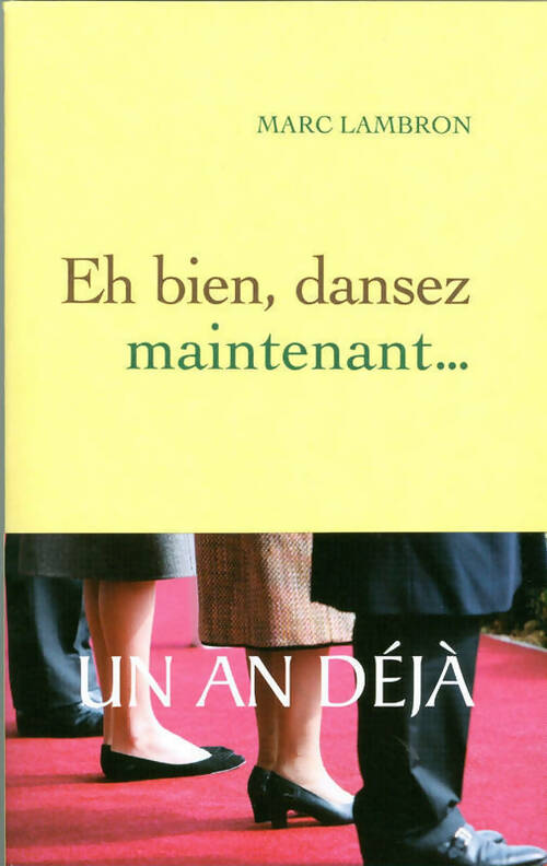 Eh bien, dansez maintenant... - Marc Lambron - Livre