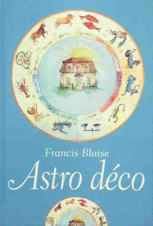 Astro déco - Francis Blaise - Livre
