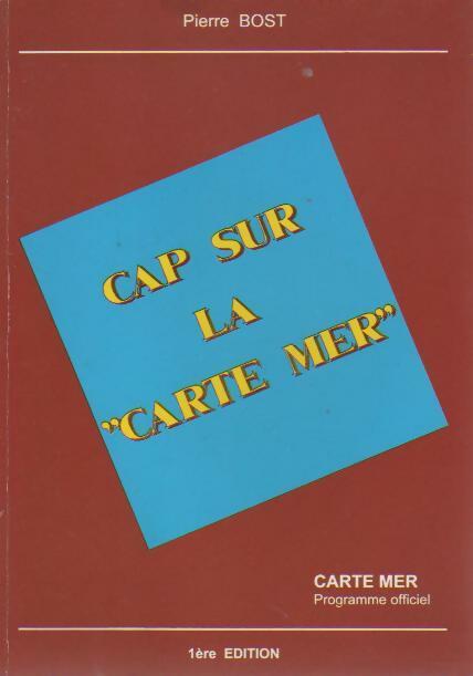 Cap sur la carte mer - Pierre Bost - Livre