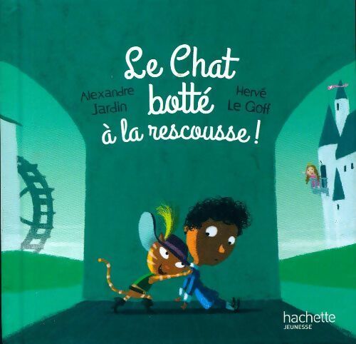 Le chat botté à la rescousse ! - Alexandre Jardin - Livre