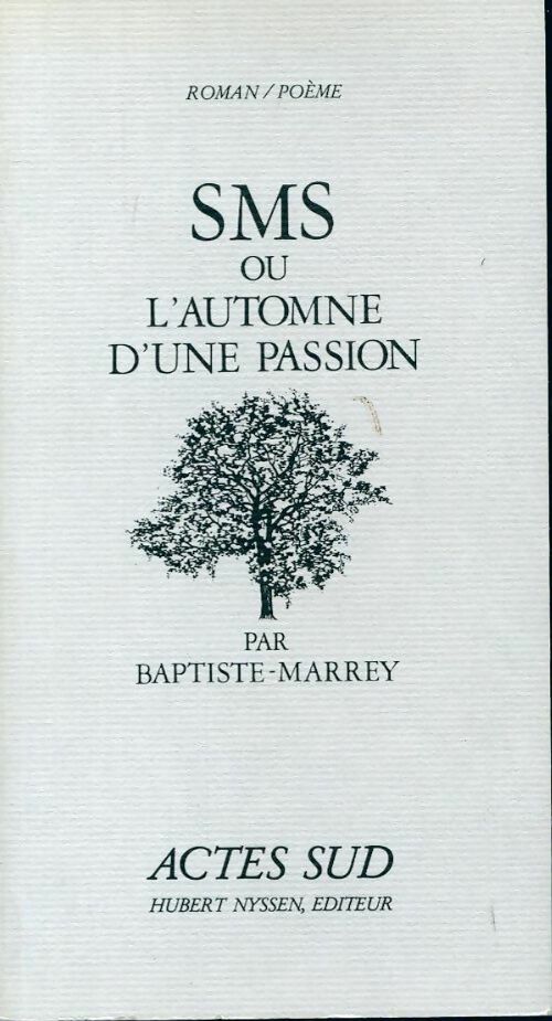 SMS ou l'automne d'une passion - Baptiste-Marrey - Livre