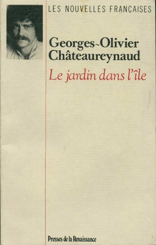 Le jardin dans l'île - Georges-Olivier Châteaureynaud - Livre