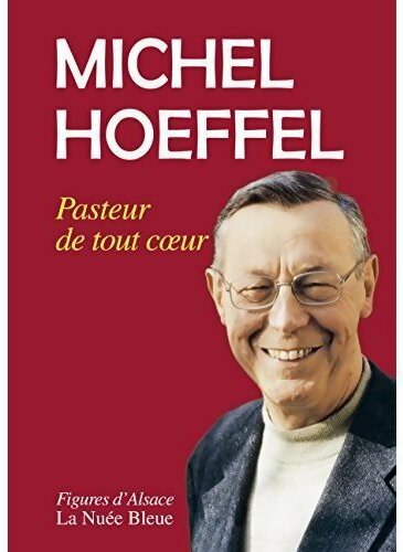 Pasteur de tout coeur - Michel Hoeffel - Livre