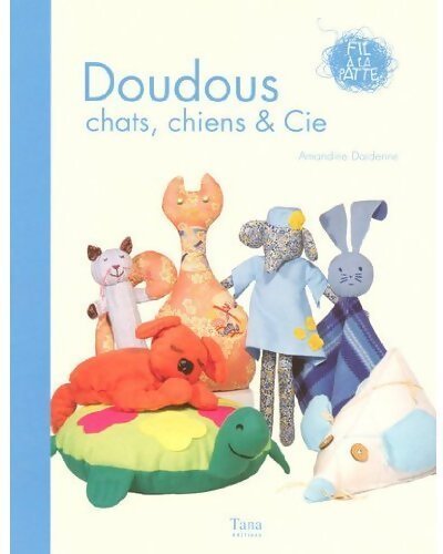 Doudous chats, chiens & cie - Amandine Dardenne - Livre