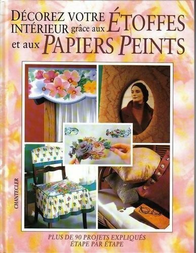 Décorez votre intérieur grâce aux étoffes et aux papiers peints - Collectif - Livre