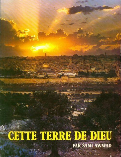 Cette terre de Dieu - Sami Awwad - Livre