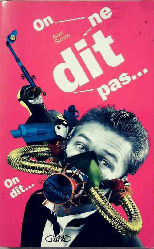 On dit on ne dit pas... - Alain Savino - Livre