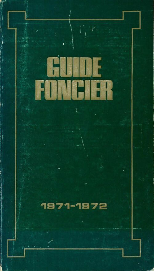 Guide foncier 1971-1972 - Inconnu - Livre