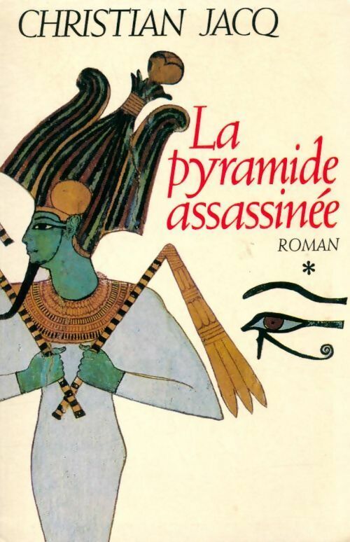 Le juge d'Egypte Tome I p ramide a sassinée - Christian Jacq - Livre