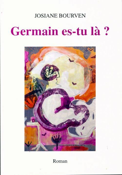 Germain es-tu là ? - Josiane Bourven - Livre
