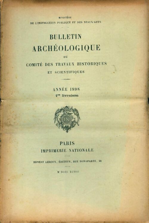 Bulletin archéologique du comité des travaux historiques et scientifiques année 1898 1ère livraison - Collectif - Livre