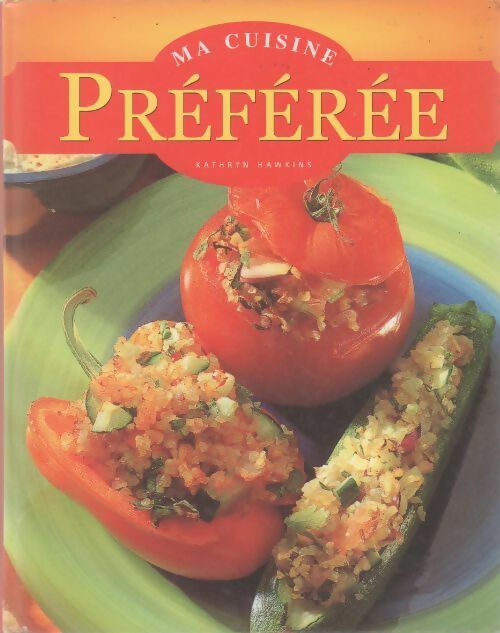 Ma cuisine préférée - Kathryn Hawkins - Livre