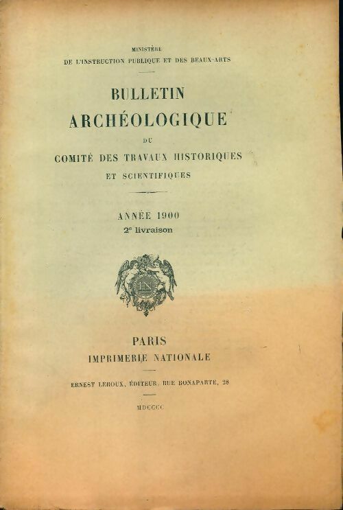 Bulletin archéologique du comité des travaux historiques et scientifiques année 1900 2e livraison - Collectif - Livre
