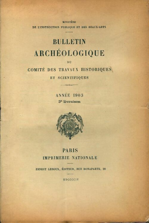 Bulletin archéologique du comité des travaux historiques et scientifiques année 1903 3e livraison - Collectif - Livre