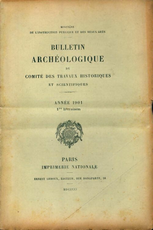 Bulletin archéologique du comité des travaux historiques et scientifiques année 1901 1ère livraison - Collectif - Livre
