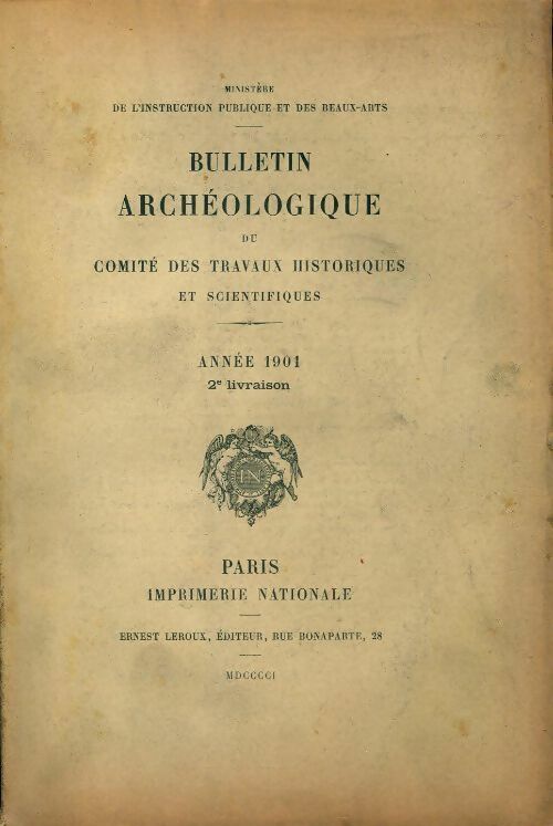 Bulletin archéologique du comité des travaux historiques et scientifiques année 1901 2e livraison - Collectif - Livre
