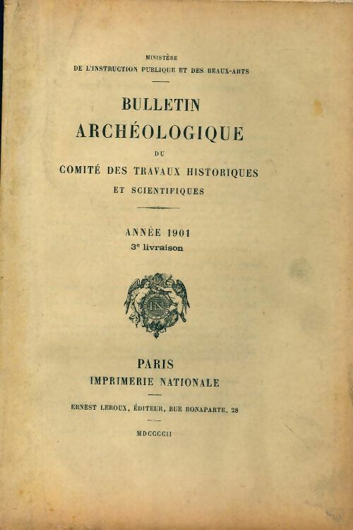 Bulletin archéologique du comité des travaux historiques et scientifiques année 1901 3e livraison - Collectif - Livre