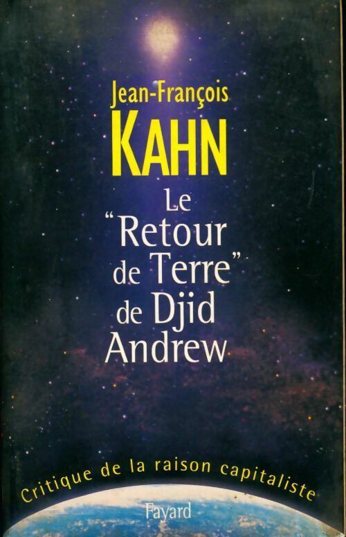 Le retour de terre de Djid Andrew. Critique de la raison capitaliste - Jean-François Kahn - Livre