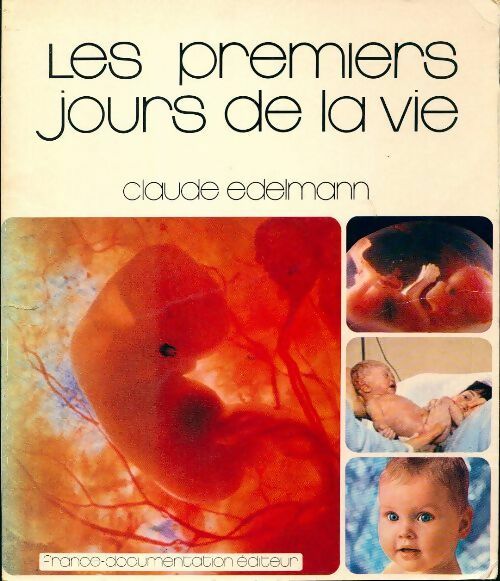 Les premiers jours de la vie - Claude Edelmann - Livre