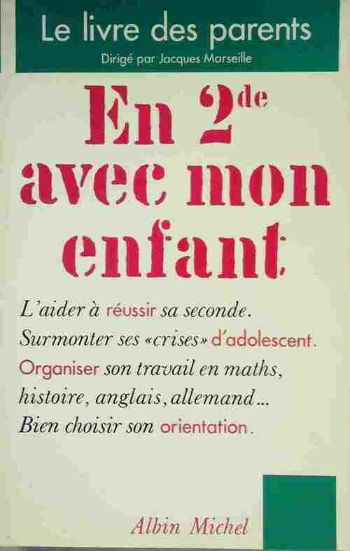 En seconde avec mon enfant - Jacques Marseille - Livre