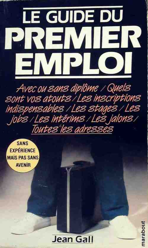Le guide du premier emploi - Jean Gall - Livre