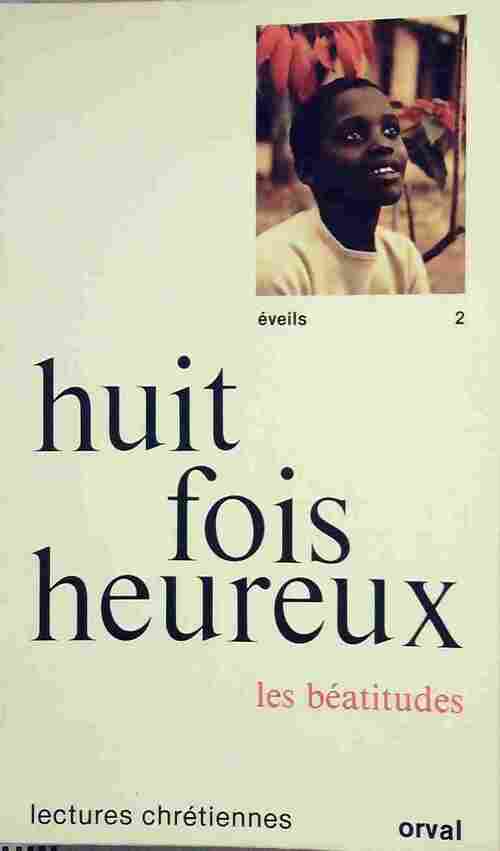 Eveil Tome II : Huit fois heureux. Les béatitudes - Collectif - Livre
