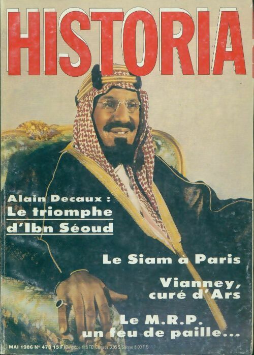 Historia n°473 : Alain Decaux : le triomphe d'Ibn Séoud - Collectif - Livre