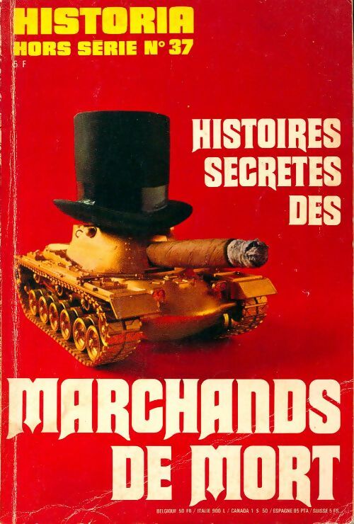 Historia Hors-série n°37 : Histoires secrètes des marchands de mort - Collectif - Livre
