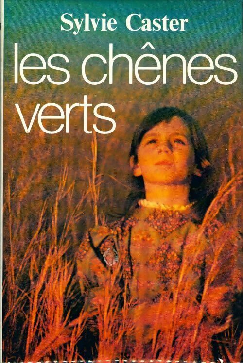 Les chênes verts - Sylvie Caster - Livre