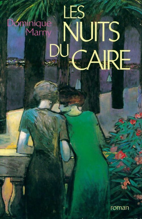 Les nuits du Caire - Dominique Marny - Livre