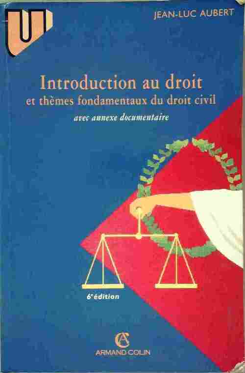 Introduction au droit et thèmes fondamentaux du droit civil - Jean-Luc Aubert - Livre