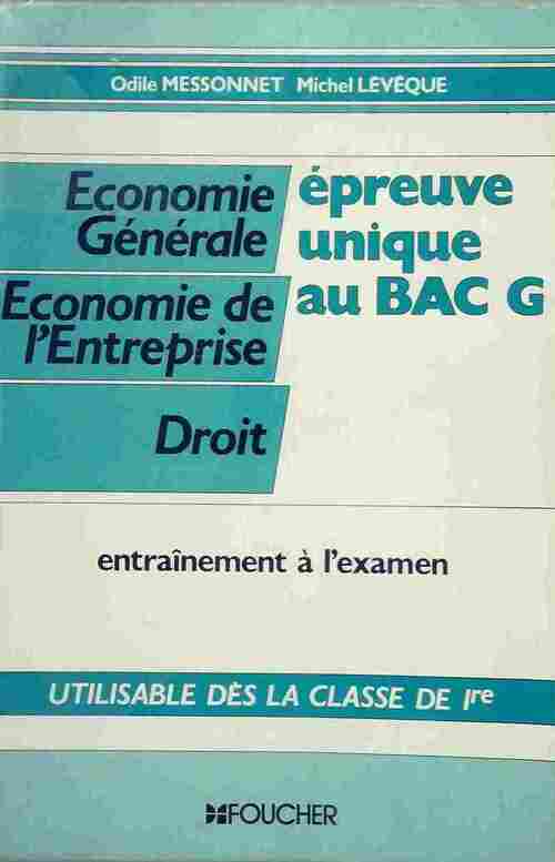 Économie générale économie de l'entreprise droit. Épreuve unique au bac G - Micheline Friederich - Livre