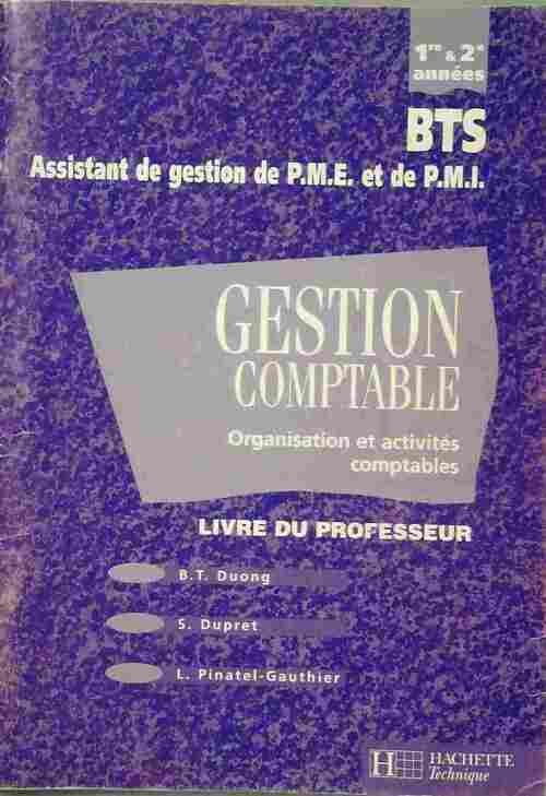 Gestion comptable des PME-PMI BTS 1ère et 2e années. Livre du professeur - B.T. Duong, S. Dupret, L. Pinatel-Gauthier - Livre