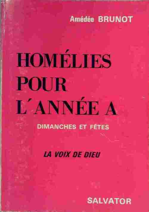 Homélies pour l'année A. Dimanches et fêtes - Amédée Brunot - Livre