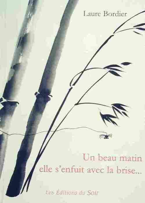 Un beau matin, elle s'enfuit avec la brise - Laure Bordier - Livre